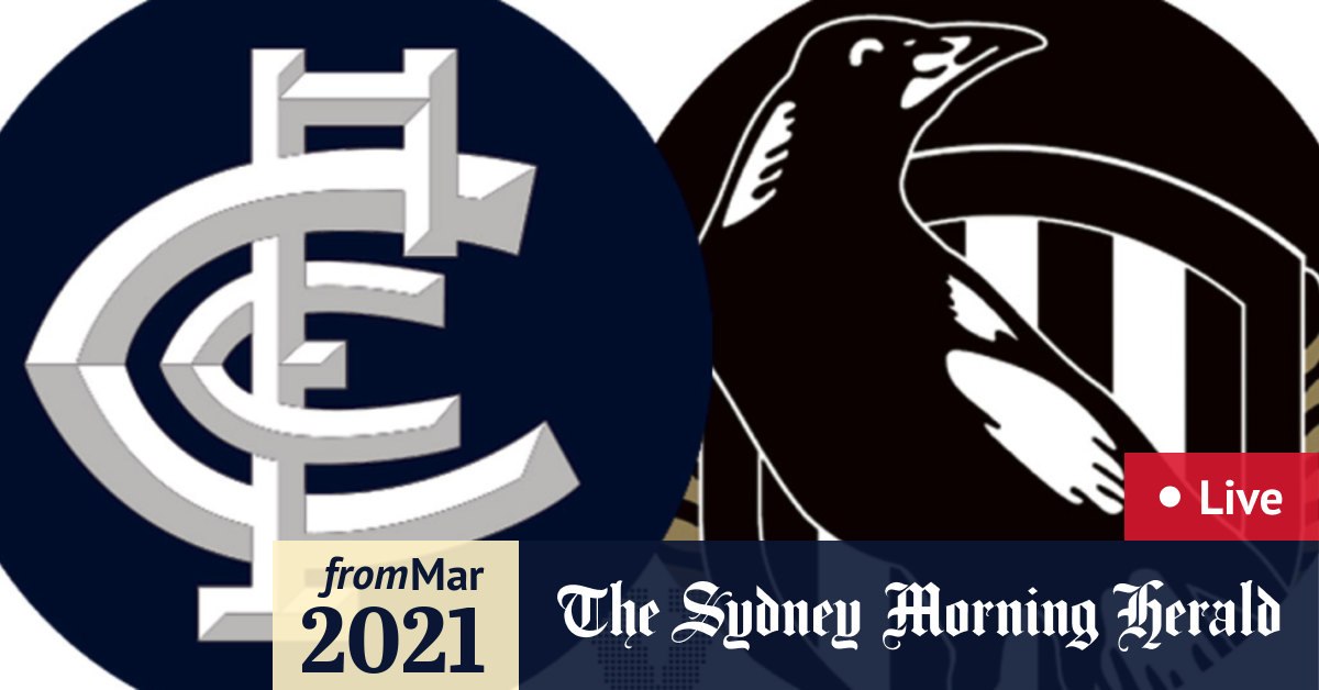 Afl 2021 Live Updates Carlton Blues V Collingwood Magpies Results New Fixtures Odds Tipping Teams Draw Nathan Buckley