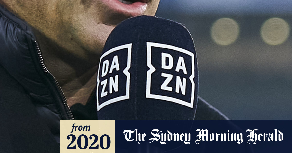 In Da Zone Dazn Set To Enter Fight For Australian Sports Broadcast Rights