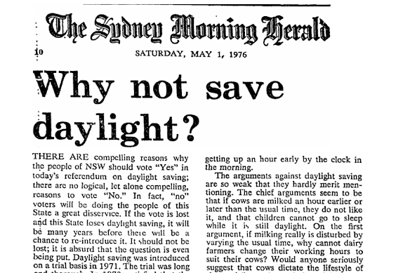 The Herald published an editorial on the same day as the 1976 NSW referendum, supporting daylight saving, and said there were “no logical, let alone compelling reasons to vote ‘No’.”  