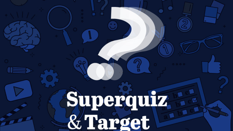 Superquiz and Target Time, Sunday, May 26