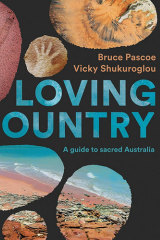 Pascoe hopes Loving Country: A Guide to Sacred Australia will inspire people to see the real Australia.