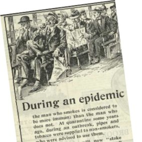"The man who smokes is considered to be more immune than the man who does not", according to this 1919 ad.