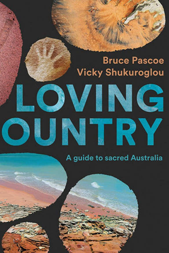 Pascoe hopes <i>Loving Country: A Guide to Sacred Australia</i> will inspire people to see the real Australia.