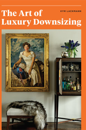 The Art of Luxury Downsizing by Kym Lackmann