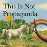 Non-fiction reviews: This Is Not Propaganda and others