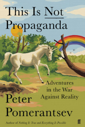 <i>This is</i> Not <i>Propaganda</i> by Peter Pomerantsev.