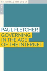 Governing in the Age of the Internet by Paul Fletcher
