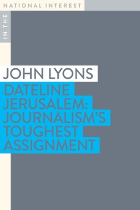 Dateline Jerusalem by John Lyons.