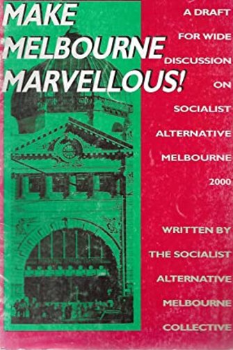 A Communist Party take on the Marvellous Melbourne idea.