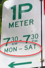 If there's a day or days of the week on a parking sign, you get free parking and don't have to obey the time limit. 