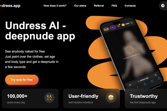 More than 100,000 radical   usage  the “Undress AI” website each   day, its genitor  institution  claims, including Australians.