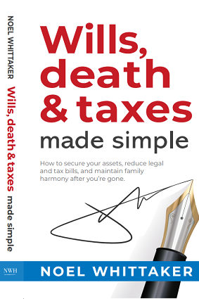 Wills, Death & Taxes Made Simple by Noel Whittaker.
