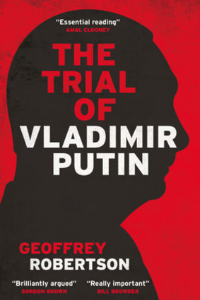 The Trial of Vladimir Putin by Geoffrey Robertson.     