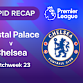  Watch the goals and big moments from Chelsea's visit to Selhurst Park to face Crystal Palace in Premier League Matchweek 23 action.