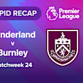  Watch the goals and big moments from Burnley's visit to The Stadium of Light to face Sunderland in Premier League Matchweek 24 action.