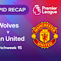 Catchup with Rapid Recap: Watch the goals and big moments from Manchester United's visit to Molineux Stadium to face Wolves in Premier League Matchweek 15 action.