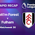  Watch the goals and big moments from Fulham's visit to The City Ground to face Nottingham Forest in Premier League Matchweek 30 action.