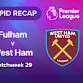  Watch the goals and big moments from West Ham's visit to Craven Cottage to face Fulham in Premier League Matchweek 29 action.