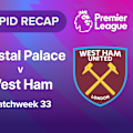 Watch the goals and big moments from West Ham's visit to Selhurst Park to face Crystal Palace in Premier League Matchweek 33 action.