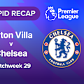  Watch the goals and big moments from Chelsea's visit to Villa Park to face Aston Villa in Premier League Matchweek 29 action.