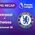  Watch the goals and big moments from Chelsea's visit to Anfield to face Liverpool in Premier League Matchweek 36 action.
