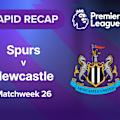 Catchup with Rapid Recap: Watch the goals and big moments from Newcastle United's visit to Tottenham Hotspur Stadium to face Spurs in Premier League Matchweek 26 action.