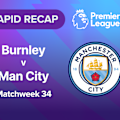  Watch the goals and big moments from Manchester City's visit to Turf Moor to face Burnley in Premier League Matchweek 34 action.