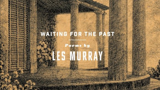 <i>Waiting for the Past</i> by Les Murray.
