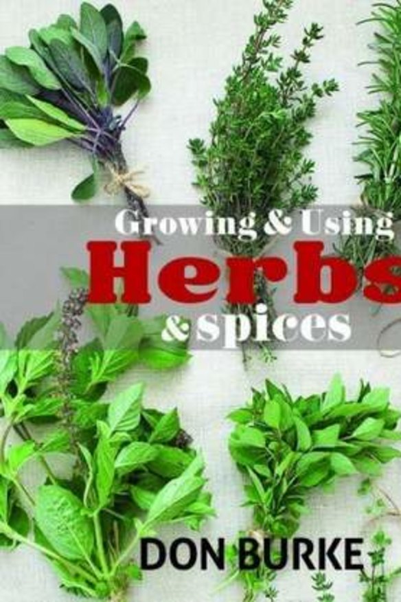 Don Burke,Growing and Using Herbs and Spices” (New Holland, $29.95)