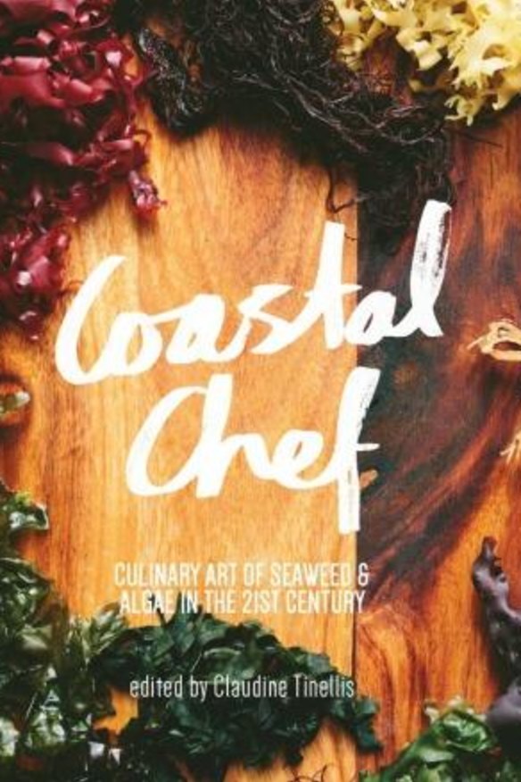 <i>Coastal Chef: Culinary Art of Seaweed and Algae in the 21st Century.</i>