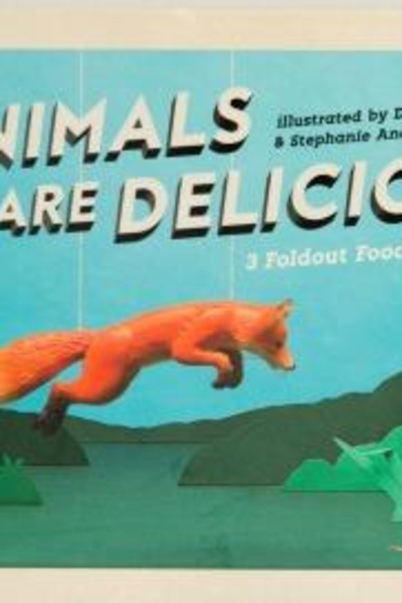 Animals Are Delicious by David Ladd & Stephanie Anderson.