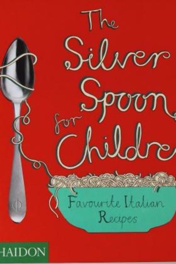 The Silver Spoon for Children: favourite Italian recipes.