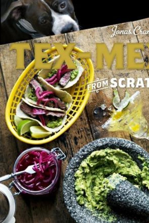 <i>Tex-Mex from Scratch</i>, by Jonas Cramby.