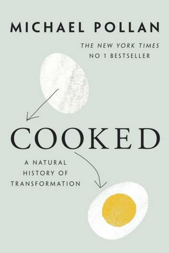 Cooked: A Natural History of Transformation. Micahel Pollan, Penguin
