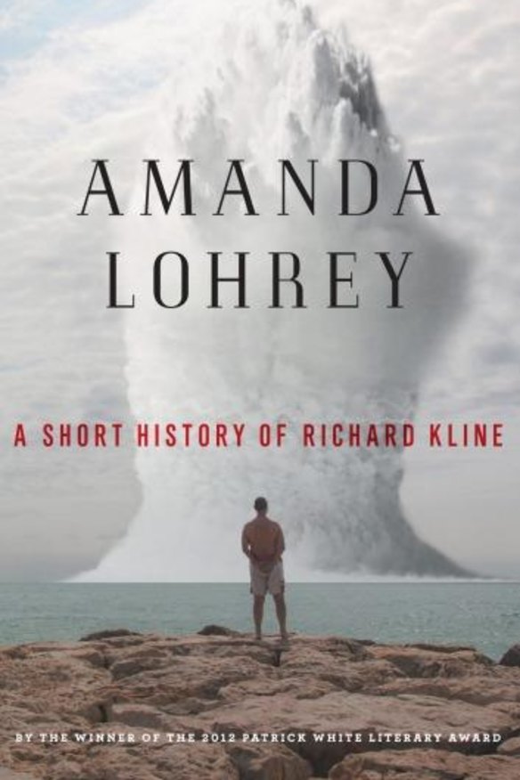 <i>A Short History of Richard Kline</i> by Amanda Lohrey.