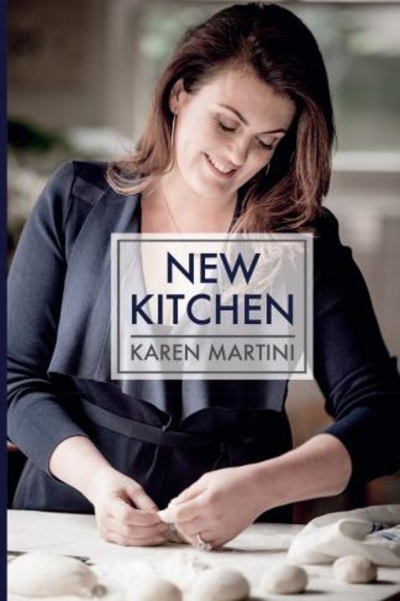 Out now ... Karen Martini's New Kitchen is published by Plum, RRP $44.99.