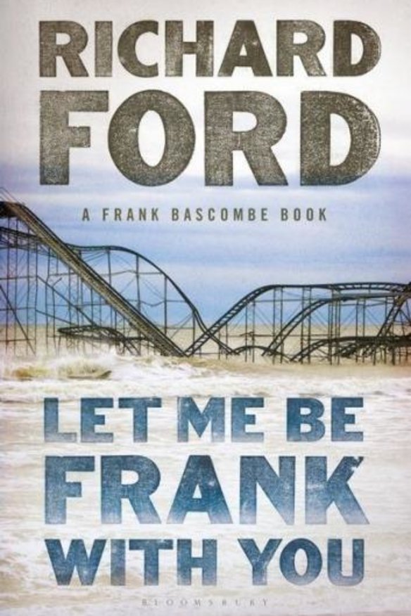 Fourth: <i>Let Me Be Frank With You</i> by Richard Ford.