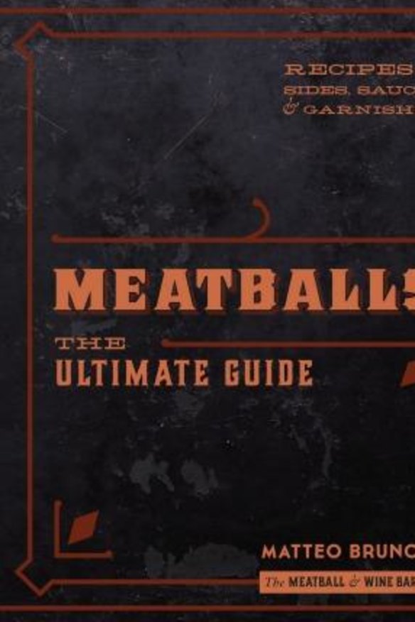 <i>Meatballs: The ultimate guide</i>, by Matteo Bruno.