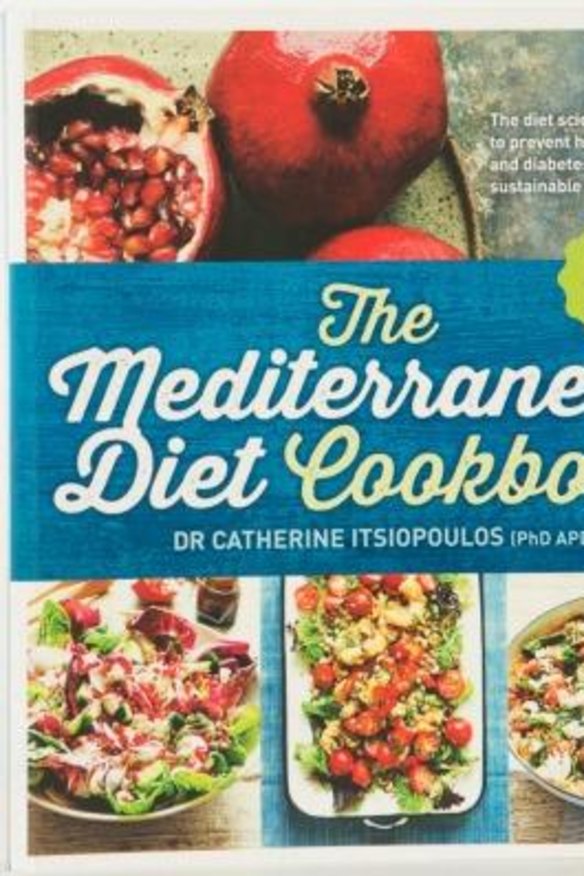 The Mediterrranean Diet Cookbook by Dr Catherine Itsiopoulos.