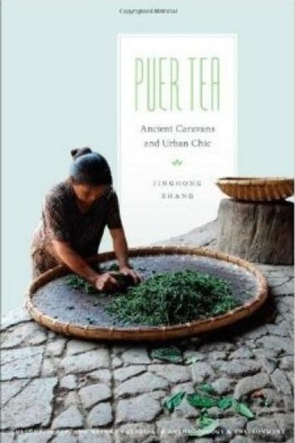<i>Pu'er Tea: Ancient Caravans and Urban Chic</i>, by Jinghong Zhang.