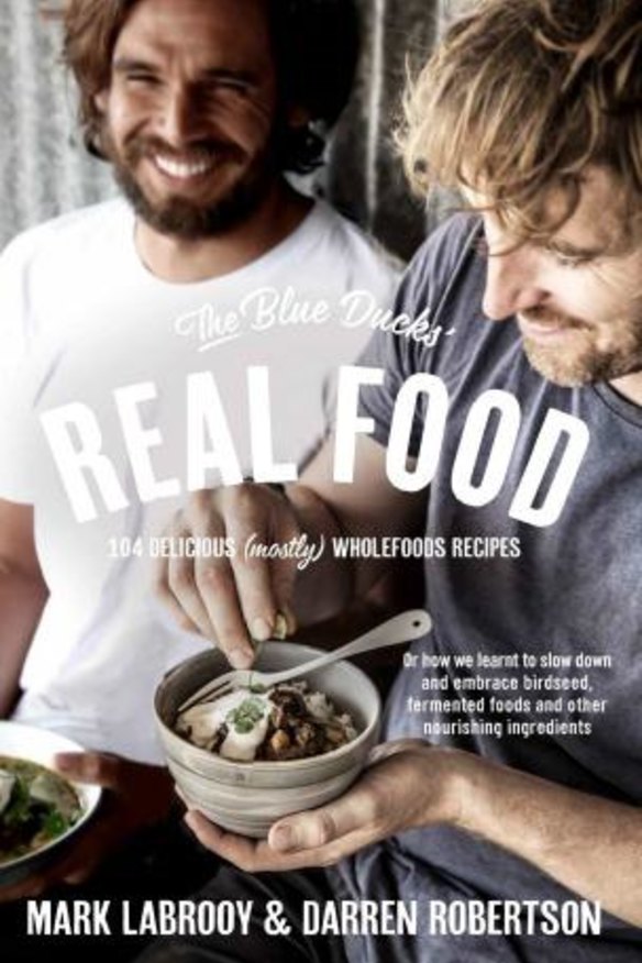 The Blue Ducks' Real Food by Mark LaBrooy and Darren Robertson.