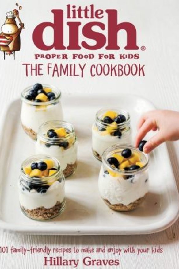 The Little Dish Family Cookbook by Hillary Graves.