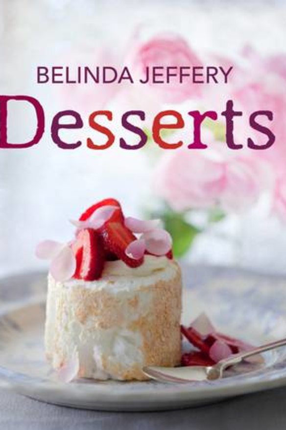 Desserts, by Belinda Jeffery.