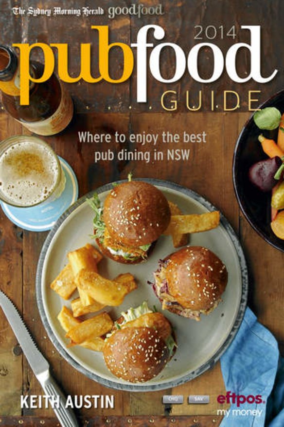 Out now ... The Sydney Morning Herald Pub Food Guide 2014.