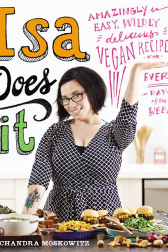 Isa Chandra Moskowitz's latest cookbook for vegans, published by Hachette Australia, $45.00.