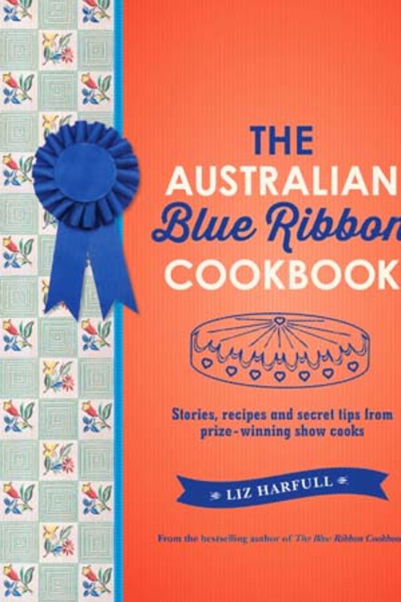 Classics ... The Australian Blue Ribbon Cookbook by Liz Harfull.