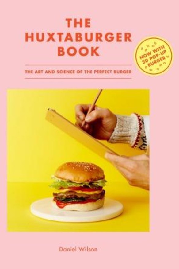 <i>The Huxtaburger Book: The Art and Science of the Perfect Burger</i> by Daniel Wilson. 