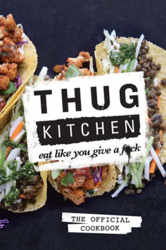 <i>Thug Kitchen: East Like You Give A F-</i>.