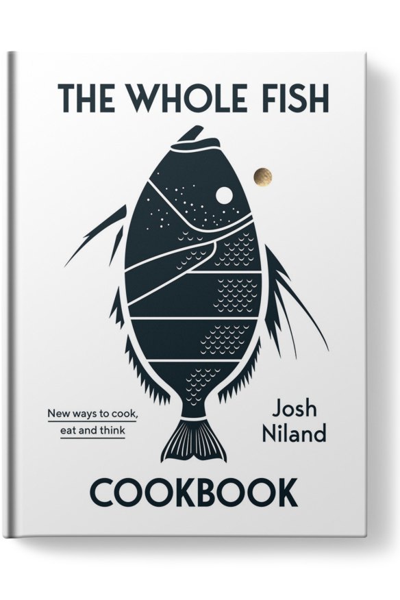 The Whole Fish Cookbook by Josh Niland.