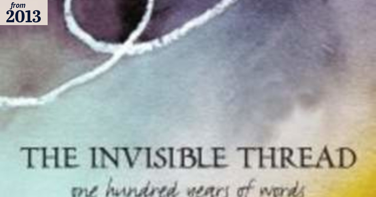 The Invisible Thread: One Hundred Years of Words